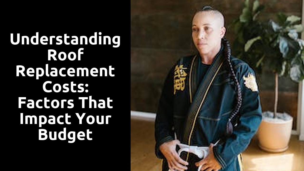 Understanding Roof Replacement Costs: Factors That Impact Your Budget